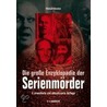 Die große Enzyklopädie der Serienmörder by Michael Newton