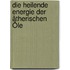 Die heilende Energie der ätherischen Öle