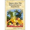 Digest Alive the Natural Cure to Heartburn door D. Hargreaves Acharya