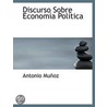 Discurso Sobre Economía Política by Antonio Munoz