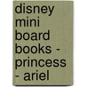 Disney Mini Board Books - Princess - Ariel door Onbekend