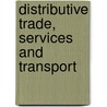 Distributive Trade, Services And Transport door Onbekend