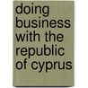Doing Business with the Republic of Cyprus door Touche'