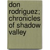Don Rodriguez; Chronicles Of Shadow Valley door Lord Dunsany