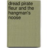 Dread Pirate Fleur And The Hangman's Noose door Sara Starbuck