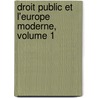 Droit Public Et L'Europe Moderne, Volume 1 door Arthur Dubreuil-Hlio La Guronnire