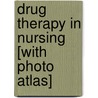 Drug Therapy in Nursing [With Photo Atlas] door Samantha J. Venable