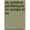 Du Système Pénitentiaire En Europe Et Au door Charles Lucas