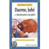 Duerme, Bebe y Deja Descansar a Tus Padres door Lucy Smith