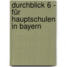 Durchblick 6 - Für Hauptschulen in Bayern door Onbekend