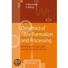 Dynamics Of Fibre Formation And Processing by Roland Beyreuther