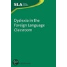 Dyslexia In The Foreign Language Classroom door Joanna Nijakowska