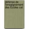 Défense De L'Enseignement Des Écoles Cat by Pierre Denis Boyer