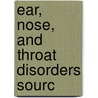 Ear, Nose, and Throat Disorders Sourc door Onbekend