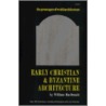Early Christian And Byzantine Architecture by William MacDonald