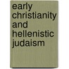 Early Christianity and Hellenistic Judaism door Peder Borgen