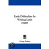 Early Difficulties In Writing Latin (1869) door George Perkins
