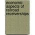Economic Aspects Of Railroad Receiverships