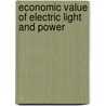 Economic Value Of Electric Light And Power by Allen Ripley Foote