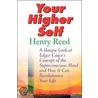 Edgar Cayce on Channeling Your Higher Self by Henry Reed