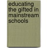 Educating the Gifted in Mainstream Schools by Karen Rogers
