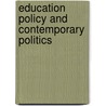 Education Policy And Contemporary Politics door J. Demaine