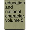 Education and National Character, Volume 5 by Association Religious Educa