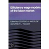 Efficiency Wage Models Of The Labor Market by George Akerlof