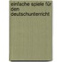 Einfache Spiele für den Deutschunterricht