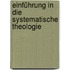 Einführung in die Systematische Theologie