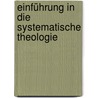 Einführung in die Systematische Theologie by Klaus von Stosch