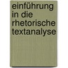 Einführung in die rhetorische Textanalyse by Heinrich F. Plett