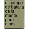 El Campo de Batalla de la Mente Para Ninos by Karen Moore