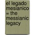 El Legado Mesianico = The Messianic Legacy