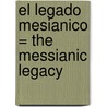 El Legado Mesianico = The Messianic Legacy door Michael Baigent