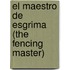 El Maestro de Esgrima (the Fencing Master)