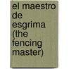 El Maestro de Esgrima (the Fencing Master) by Arturo Pérez-Reverte
