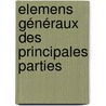 Elemens Généraux Des Principales Parties by Antoine Deidier