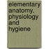 Elementary Anatomy, Physiology and Hygiene