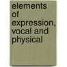 Elements of Expression, Vocal and Physical door Philip Williams