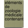 Eléments De Zoologie Médicale: Contenant door Alfred Moquin-Tandon