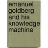 Emanuel Goldberg And His Knowledge Machine door Michael Buckland