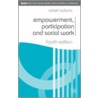 Empowerment, Participation And Social Work door Robert Adams
