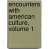 Encounters with American Culture, Volume 1 door Peter S. Prescott