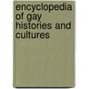 Encyclopedia of Gay Histories and Cultures door G. Haggerty