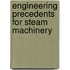 Engineering Precedents For Steam Machinery