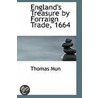 England's Treasure By Forraign Trade, 1664 door Thomas Munck