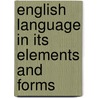 English Language in Its Elements and Forms door William Chauncey Fowler