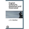 English Synonyms Explained And Illustrated by J.H. Gunther