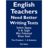 English Teachers Need Better Writing Texts door Aamot Paul